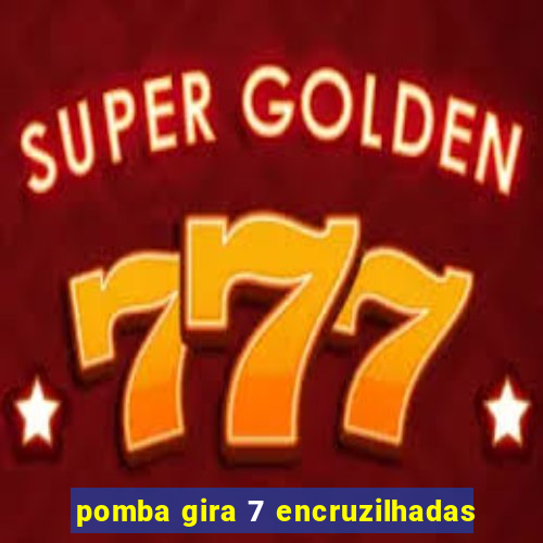 pomba gira 7 encruzilhadas